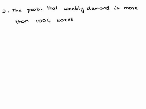 problem-8-use_-normal-table_to-solve-this-problem-weekly-demand-at-a-grocery-store-for-brand-of-breakfast-cereal-is-normally-distributed-with-mean-of-800-boxes-and-standard-deviation-of-75-b-22098