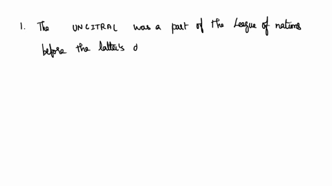 true-or-false-1-the-uncitral-was-a-part-of-the-league-of-nations-before-the-latters-dissolution-and-before-uncitral-became-a-separate-body-2-ratification-of-problematic-consent-is-possible-u-51487