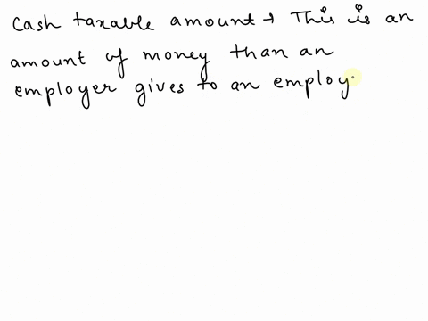 understanding-the-difference-between-a-cash-taxable-allowance-a-cash-taxable-benefit-and-a-non-cash-taxable-benefit-is-critical-when-explaining-the-calculation-of-net-pay-to-an-employee-in-your-own-wo