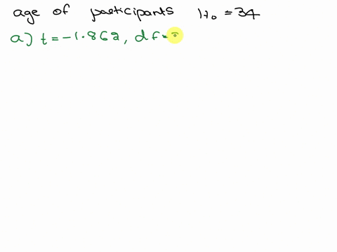 4-test-the-age-of-the-participants-age1-against-the-null-hypothesis-h0-34-use-a-one-sample-t-test-how-would-you-report-the-results-answer-is-b-a-t-1862-df-399-p-05-b-t-1862-df-399-p-05-c-t-1-64456