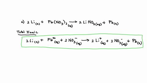 write-total-ionic-equation-and-net-ionic-equation-for-the-following-reactions-a-2li-s-pbno32-aq-2lino3-aq-pb-s-b-cu-s-2agno3-aq-2ag-s-cuno32-aq-03065