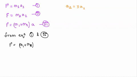 a-force-f-acts-on-a-mass-m1-giving-acceleration-a1-the-same-force-acts-on-a-different-mass-m2-giving-acceleration-a23a1-if-m1-and-m2-are-glued-together-and-the-same-force-f-acts-on-this-comb-18683