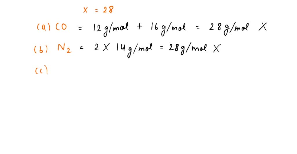 SOLVED The molecular mass of x is 28 . x cannot be a. CO b. N2 c