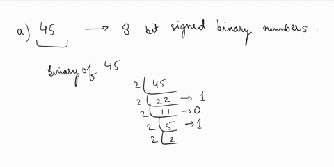 problem5-convert-the-following-decimal-numbers-to-8-bit-signed-binary-numbers-twos-complement-or-indicate-that-the-decimal-number-would-overflow-the-8-bit-range-45-b-60-c121-d-128-c134-probl-29231