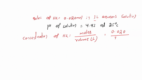 question-7-hz-is-weak-acid-an-aqueous-water-t0-yield-10-l-of-solution-of-hz-is-prepared-by-dissolving-0020-mol-of-hz-in-solution-the-ph-of-the-solution-was-493-at-250-sufficient-c-the-ka-of-87393