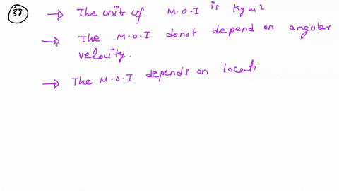 38-which-of-the-following-statements-concerning-the-moment-of-inertia-i-is-not-true-group-of-answer-choices-i-may-be-expressed-in-units-of-k-g-m-2-i-depends-on-the-angular-velocity-of-the-ob-26235