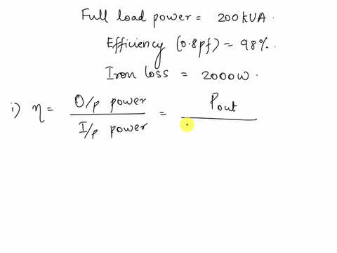 q2-the-efficiency-ofa-200-kva-single-phase-transformer-is-98-when-operating-at-full-load-08-lagging-pf-the-iron-losses-in-the-transformer-is-2000-watt-calculate-the-i-full-load-copper-losses-70035