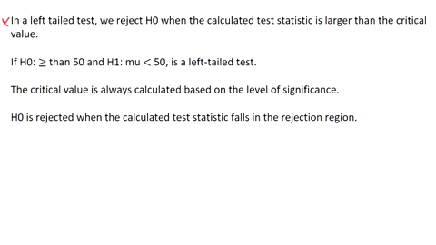 for-a-test-of-mean-which-of-the-following-is-incorrect-in-a-left-tailed-test-we-reject-h0-when-the-calculated-test-statistic-is-larger-than-the-critical-value-if-h0-mu-space-greater-or-equal-98683