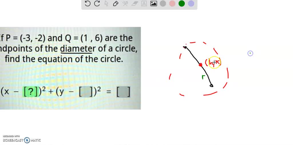 SOLVED: IfP = (-3,-2) and Q = (1 6) are the endpoints of the diameter ...