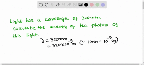 light-has-a-wavelength-of-320-nm-what-is-the-energy-of-a-photon-of-this-light-given-c-2998-x-10-8-mls-h-6626x-10-34-js-721-10-18-j-621-10-19-j-367-10-18-j-342-10-19-j-128-10-19-j-59947