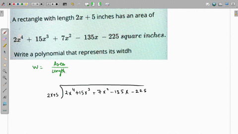 a-rectangle-with-length-2x-5-inches-has-an-area-of-21-1528-7x-135x-225-square-inches-write-a-polynomial-that-represents-its-witdh-79431