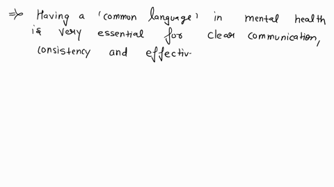 in-your-own-words-explain-why-it-is-essential-for-professionals-in-the-field-of-mental-health-to-share-a-common-language-for-example-why-is-it-beneficial-for-professionals-to-use-the-same-so-60221
