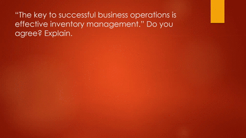 the-key-to-successful-business-operations-is-effective-inventory-management-do-you-agree-explain-4-82255