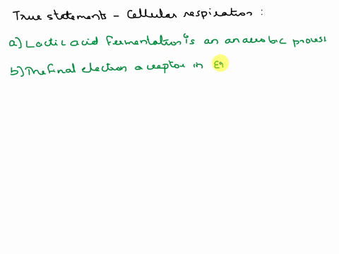 which-of-the-following-are-true-statements-regarding-cellular-respiration-select-all-that-apply-group-of-answer-choices-alactic-acid-fermentation-is-an-aerobic-process-bthe-final-electron-ac-00761
