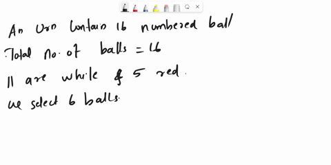 an-urn-contains-16-numbered-balls-of-these-11-are-white-and-5-are-red-from-this-urn-we-select-6-balls-how-many-samples-contain-at-least-2-red-balls-48557