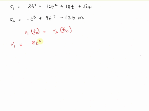 at-time-t-sec-the-positions-of-two-particles-on-a-coordinate-line-are-s1-3t3-12t2-18t-5-m-and-s2-t3-9t2-12t-m-when-do-the-particles-have-the-same-velocities-31505