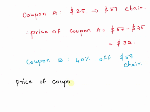hans-has-two-coupons-for-chalr-coupon-a-s25-rebate-on-a-57-chair-coupon-b-40-off-of-a-57-chalr-choose-the-coupon-that-gives-the-lower-price-then-fill-in-the-blank-with-the-correct-value-coup-14804