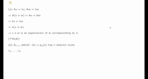 2-are-the-following-statements-true-or-false-and-why-a-if-v-and-are-eigenvectors-of-matrix-having-the-same-eigenvalue-then-v-w-is-also-an-eigenvector-an-n-x-n-matrix-with-n-distinct-eigenval-31775