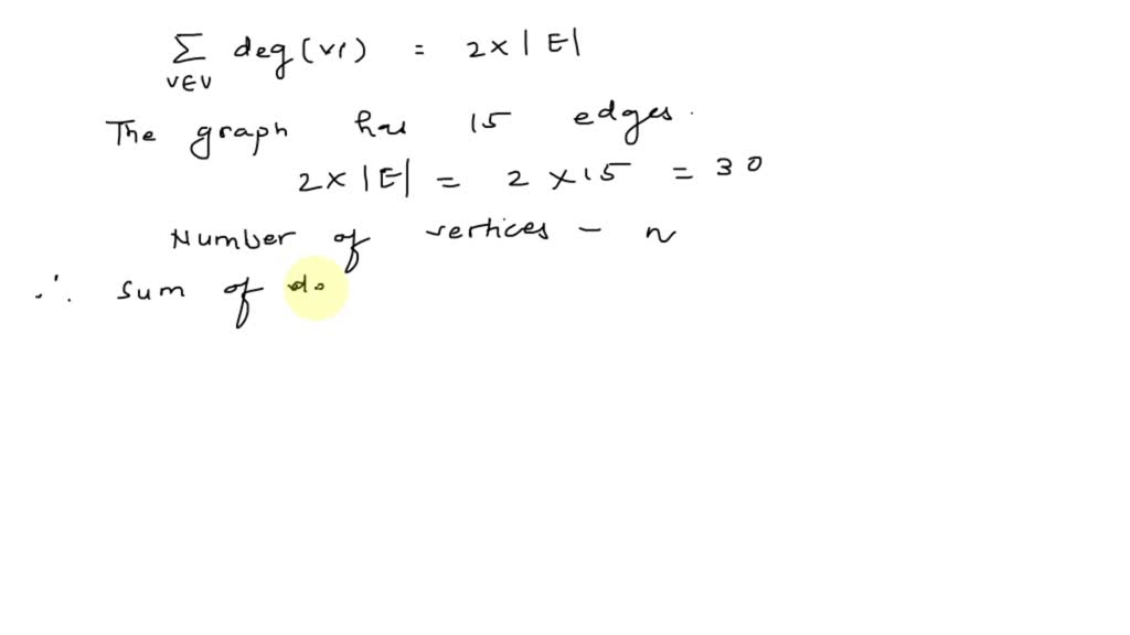 SOLVED: How many vertices must graph have if it contains 15 edges, 3 ...