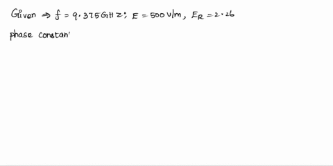 q6aa-9375-ghz-uniform-plane-wave-is-propagating-in-polyethylene-er226ee0002if-the-amplitude-of-e-is-500vm-and-the-material-is-assumed-to-be-lossless-findathe-phase-constantc-the-magnitude-of-70252