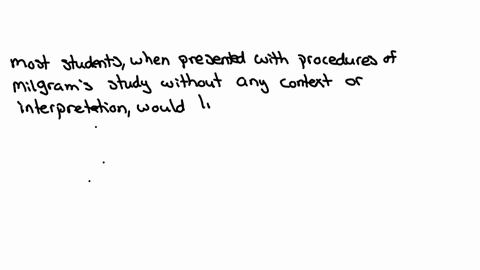 question-19-1-point-imagine-your-prychology-professor-described-the-prosedure-of-milgrams-study-without-discussing-the-term-obedience-or-milgrams-ieterpetation-of-his-resalts-what-would-most-students
