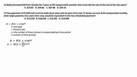 15betty-borrowed-50-from-chuckie-for-2-years-at-9-compounded-monthly-how-much-did-she-owe-at-the-end-of-the-two-years-question-15-options-a-1983-b-5982-c-6788-d-5416-17two-payments-of-7500-e-89856