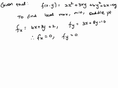 find-all-the-local-maxima-local-minima-and-saddle-points-of-the-given-function-fxy-2x2-3xy-4y2-2x-10y-84791