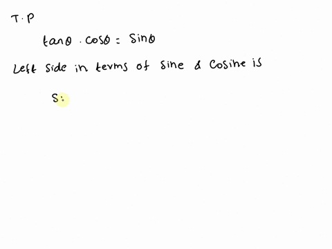 establish-the-identity-tan-0-cos-0-sin-write-the-left-side-in-terms-of-sine-and-cosine-cos-write-the-result-from-the-previous-step-as-single-fraction-do-not-simplify-the-fraction-from-the-pr-43167