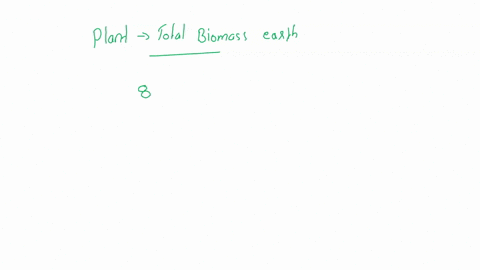 how-much-of-earths-living-matter-biomass-do-plants-comprise-select-one-a-25-b-50-c-99-d-75-56228