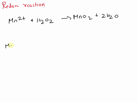 balance-the-following-redox-equations-by-the-electron-ion-method-mn2-h2o2-mno2-h2o-basic-disolution-83593