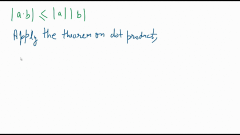use-theorem-3-to-prove-the-cauchy-schwarz-inequality-mid-a-cdot-b-mid-le-mid-a-mid-mid-b-mid-2