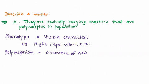 describe-the-markers-used-to-map-a-phenotype-of-interest-to-a-region-of-the-genome-a-they-are-neutrally-varying-markers-that-are-polymorphic-in-your-population-b-they-are-short-tandem-repeat-00737