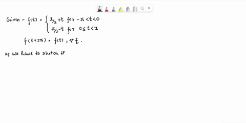 question-2-the-function-ft-is-periodic-with-period-2t-and-is-defined-by-t2-t-t-0-ft-t2-t-0-t-t-ft21-ft-a-sketch-ft-in-the-interval-37-4-3t-b-deduce-that-certain-of-the-fourier-coefficients-o-06092