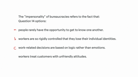 the-impersonality-of-bureaucracies-refers-to-the-fact-that-question-14-options-people-rarely-have-the-opportunity-to-get-to-know-one-another-workers-are-so-rigidly-controlled-that-they-lose-their-indi
