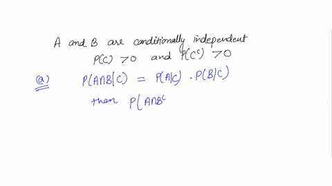 1108-s-exercise-conditional-independen_-exercise-conditional-independence-215-itafr-suppose-that-a-and-b-are-conditionally-independent-given-c-suppose-that-pc-0-and-pcc-0-1-are-a-and-b-guara-42597