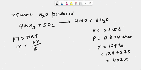 consider-the-following-gas-phase-reaction-4nh3g-5o2g-4nog-6h2og-if-585-liters-of-o2g-gas-at-129c-and-0874-atm-are-reacted-what-volume-of-h2og-will-be-produced-if-it-is-collected-at-81c-and-0-11672
