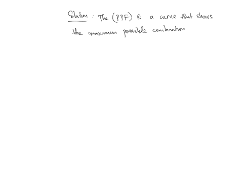 what-is-the-production-possibilities-frontier-explain-the-basics-of-the-simple-tool-and-illustrate-your-answer-with-an-example-82526