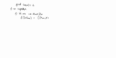 suppose-gcdm-n1-let-fz_mn-z_m-x-z_n-where-fx-xmodm-xmodn-show-f-is-injective-and-use-the-fact-that-z_mn-z_m-x-z_n-to-conclude-that-f-is-surjective-25624