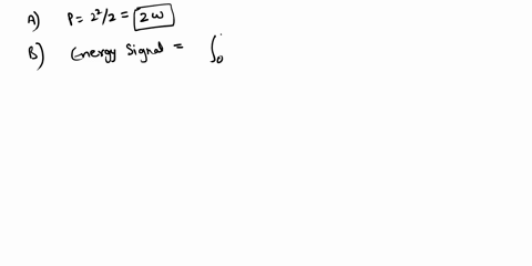 find-the-normalized-power-for-each-signal-below-that-is-a-power-signal-and-the-normalized-energy-for-each-signal-that-is-an-energy-signal-if-a-signal-is-neither-a-power-signal-nor-an-energy-90865