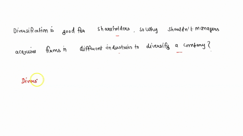 diversification-is-good-for-shareholders-so-why-shouldnt-managers-acquire-firms-in-different-industries-to-diversify-a-company-49951