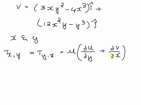 chapter06problem-067-determine-the-shearing-stress-for-an-incompressible-newtonian-fluid-with-a-velocity-distribution-of-v3xy-4xi12xy-yj-where-v-in-ms-3-m-and-y-5-m-assume-that-the-viscosity-97467