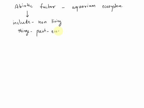 which-of-these-is-an-abiotic-factor-of-an-aquarium-ecosystem-a-algae-growing-on-glass-b-gravel-on-the-bottom-of-the-aquarium-c-plants-growing-from-the-gravel-d-fish-swimming-in-the-water-84613