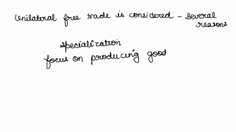 explain-why-unilateral-free-trade-meaning-remove-all-trade-restrictions-even-if-foreign-governments-use-tariffs-subsidies-and-other-interventions-to-distort-their-own-citizens-global-commerc-74134