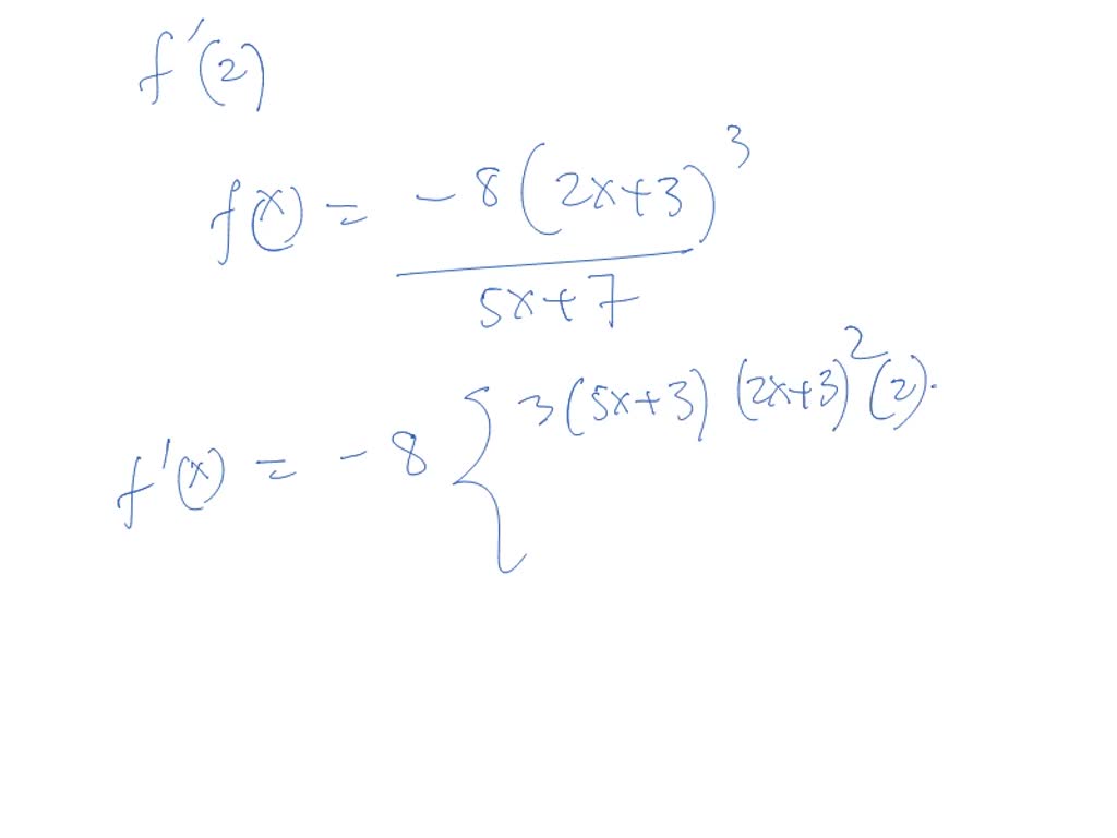 SOLVED: Given the function: f left parenthesis x right parenthesis equals  fraction numerator minus 8 left parenthesis 2 x plus 3 right parenthesis  cubed over denominator 5 x plus 7 end fraction