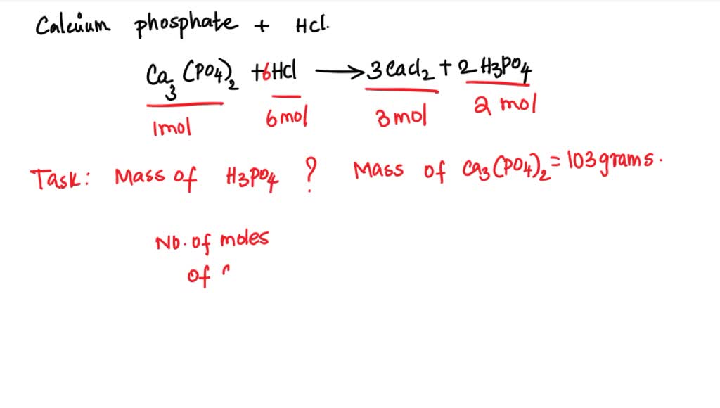 SOLVED Calcium phosphate reacts with hydrochloride acid to produce