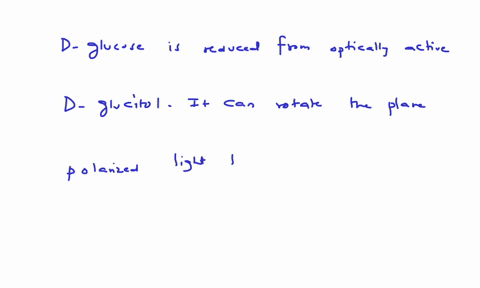 reduction-of-d-glucose-leads-to-an-optically-active-alditol-d-glucitol-whereas-reduction-of-d-galactose-leads-to-an-optically-inactive-alditol-explain-90584