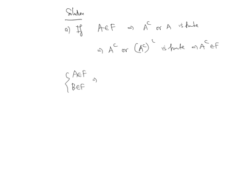 let-f-a-is-a-proper-subset-of-omega-a-finite-or-ac-is-finite-a-show-that-f-is-an-algebra-b-show-that-if-omega-is-finite-then-f-is-a-sigma-algebra-69416
