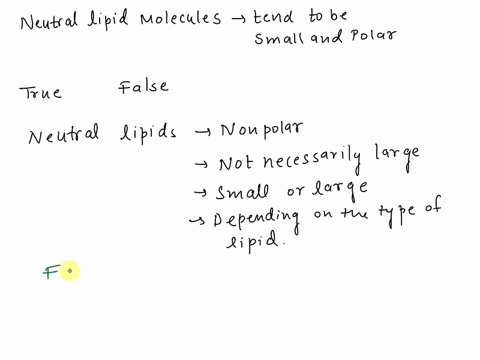 neutral-lipid-molecules-tend-to-be-small-and-polar-true-false-question-2-2-pts-a-fat-or-an-oil-is-an-ester-of-long-chain-alcohol-and-a-single-fatty-acid-true-false-question-3-2-pts-the-avera-39144