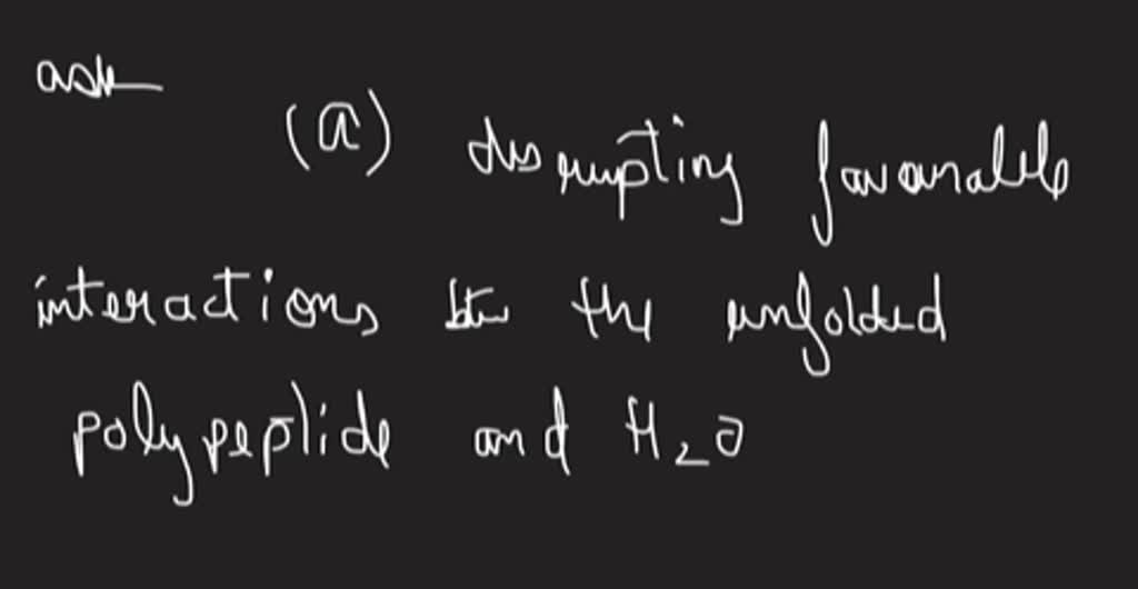 SOLVED Which step in protein folding requires energy' disrupting