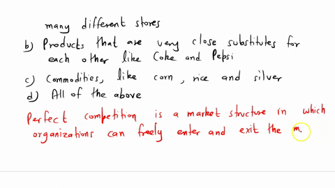 question-22-which-of-the-following-most-nearly-approximates-a-perfectly-competitive-market-a-products-with-brand-names-that-are-sold-in-many-different-stores-b-products-that-are-very-close-s-97354